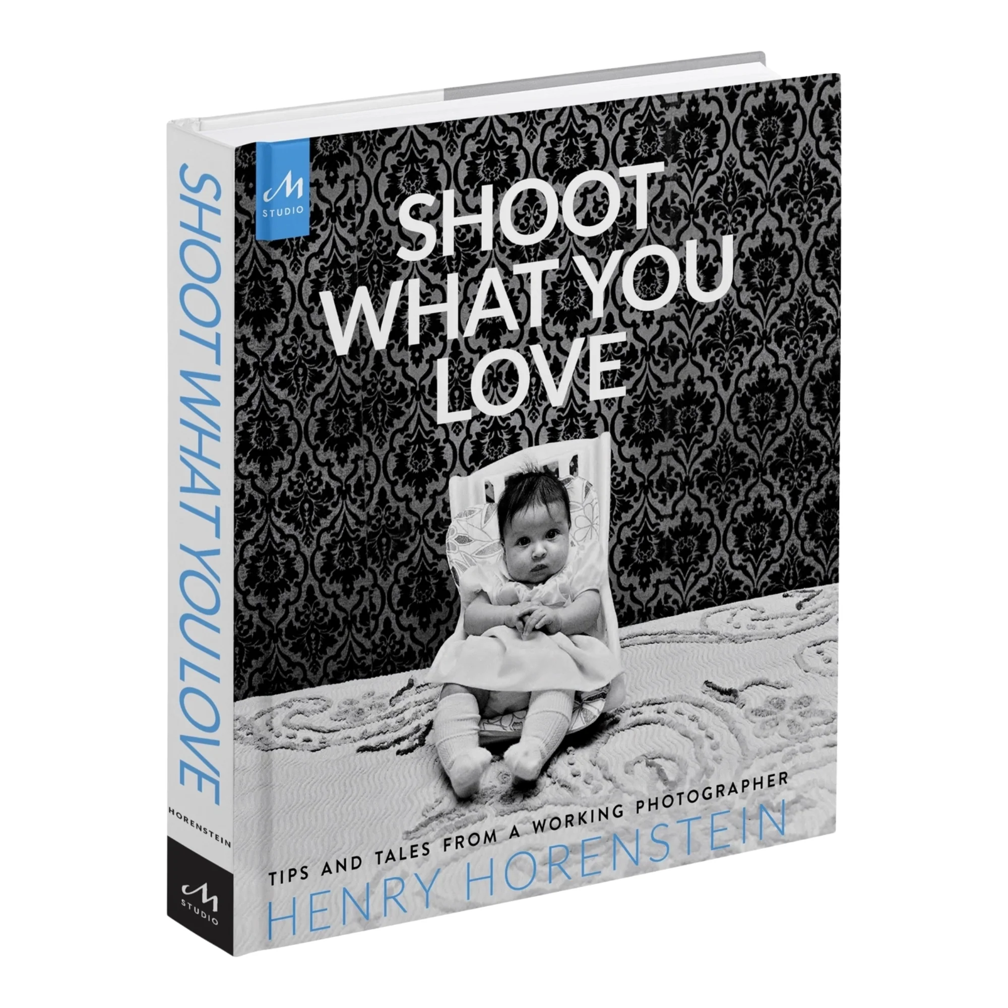 Shoot What You Love: Tips & Tales by a Photographer